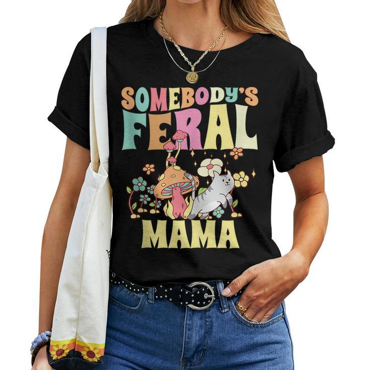 Somebodys Feral Mama Wild Mom Cat Floral Groovy Mushroom For Mom Women T-shirt