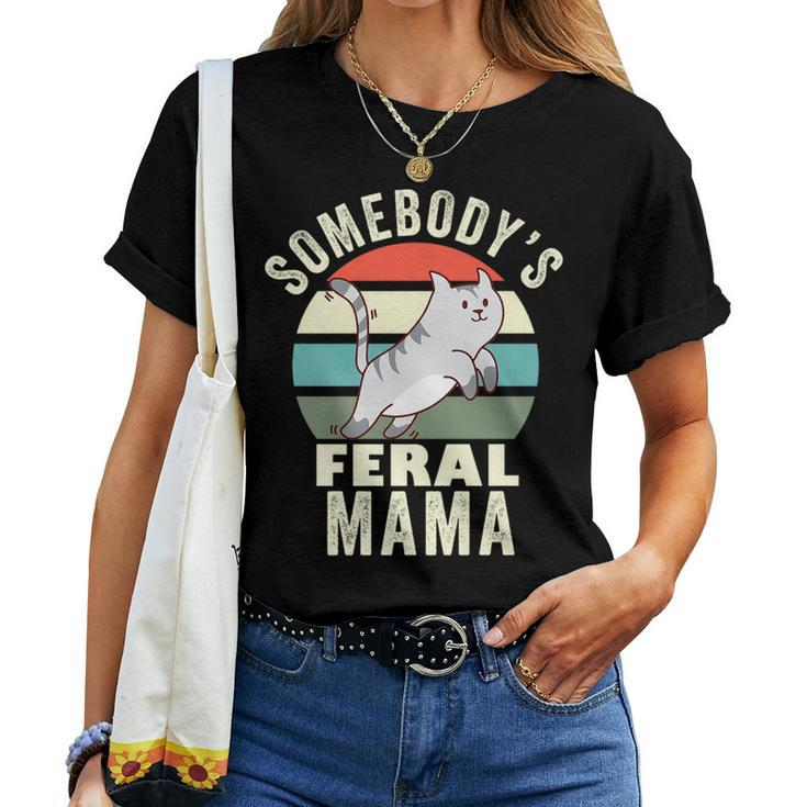 Somebodys Feral Mama Wild Mom Retro Cat Family For Mom Women T-shirt