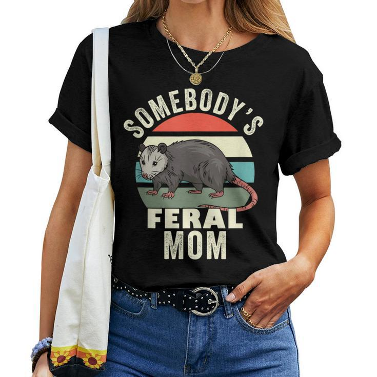 Somebodys Feral Mom Mother Retro Feral Cat Mama For Mom Women T-shirt