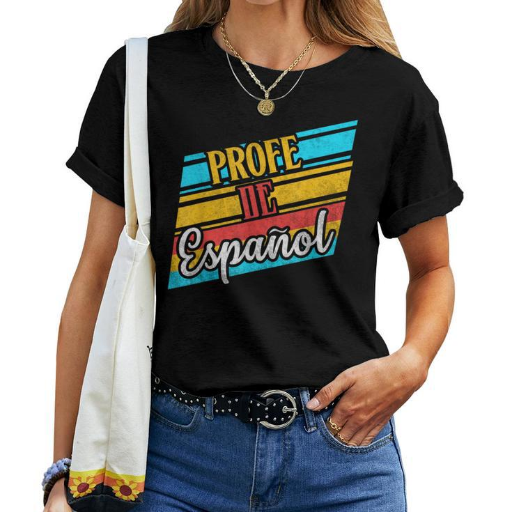 Spanish Teacher Profe De Espanol Latin Teacher Women T-shirt