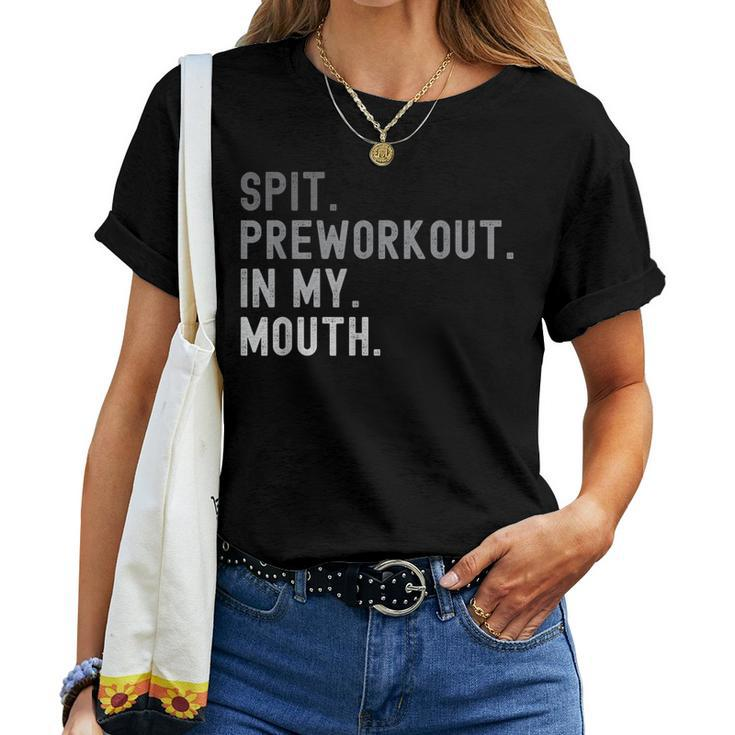 Spit Preworkout In My Mouth Joke For Women T-shirt