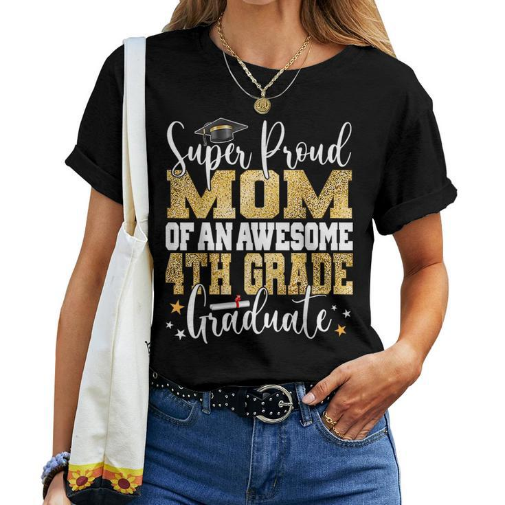 Super Proud Mom Of An Awesome 4Th Grade Graduate 2023 Women T-shirt