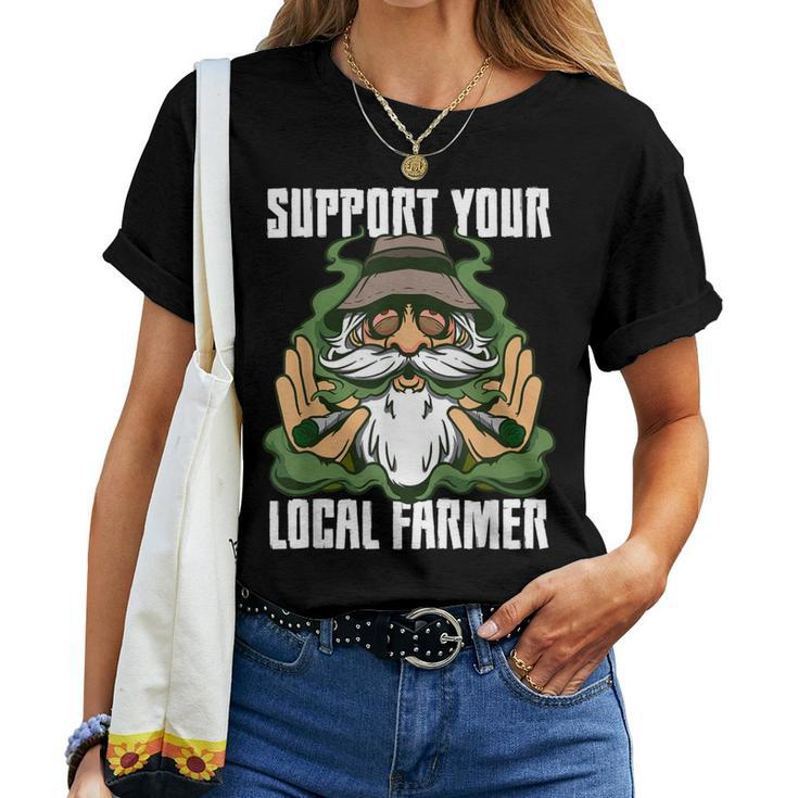 Support Your Local Farmer Weed Marijuana Cannabis Plantation Women T-shirt