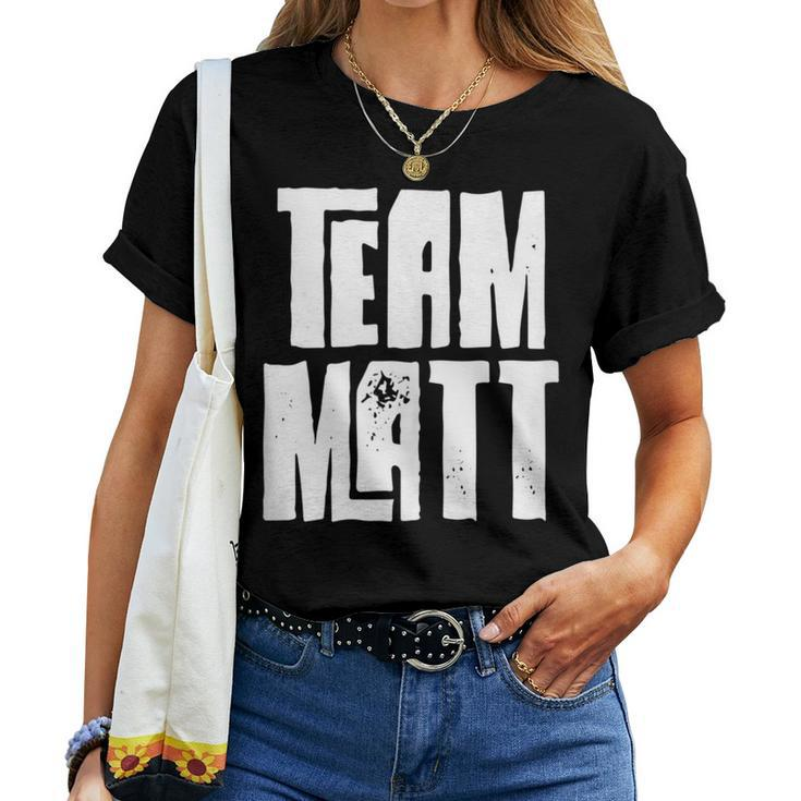 Team Matt Dad Son Mom Husband Grandson Sports Group Name Women T-shirt