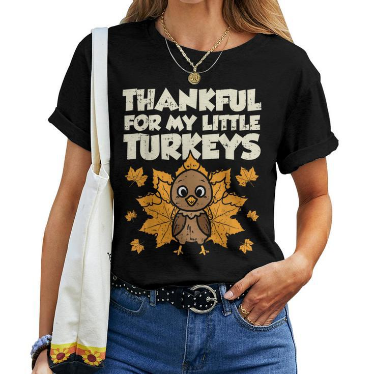 Thankful For My Little Turkeys Thanksgiving Teacher Mom Women T-shirt