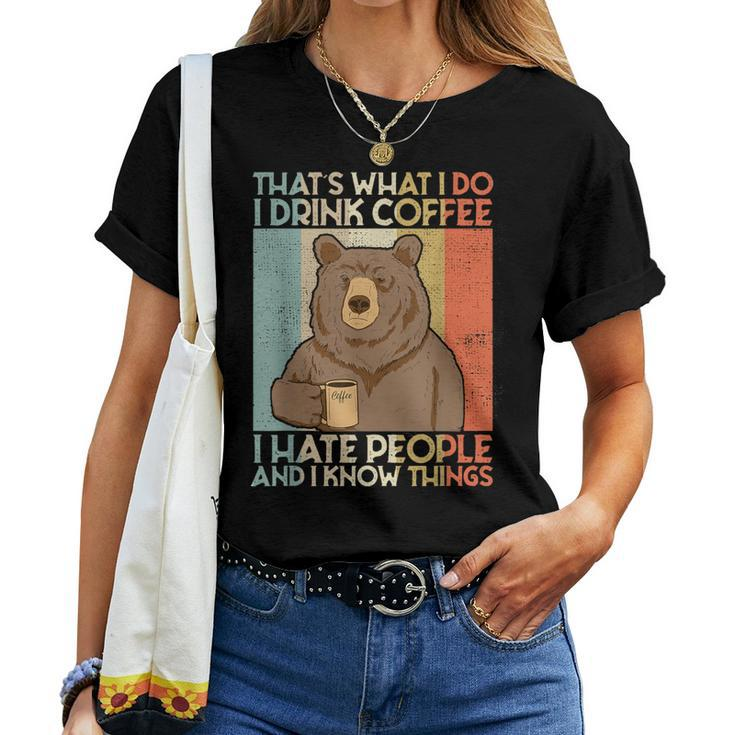 That's What I Do I Drink Coffee I Hate People And I Know Women T-shirt