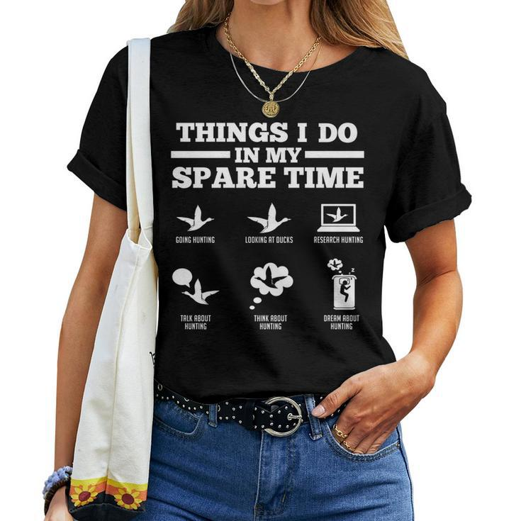 Things I Do In My Spare Time Going Hunting Hunting Duck Hunting Women T-shirt Crewneck