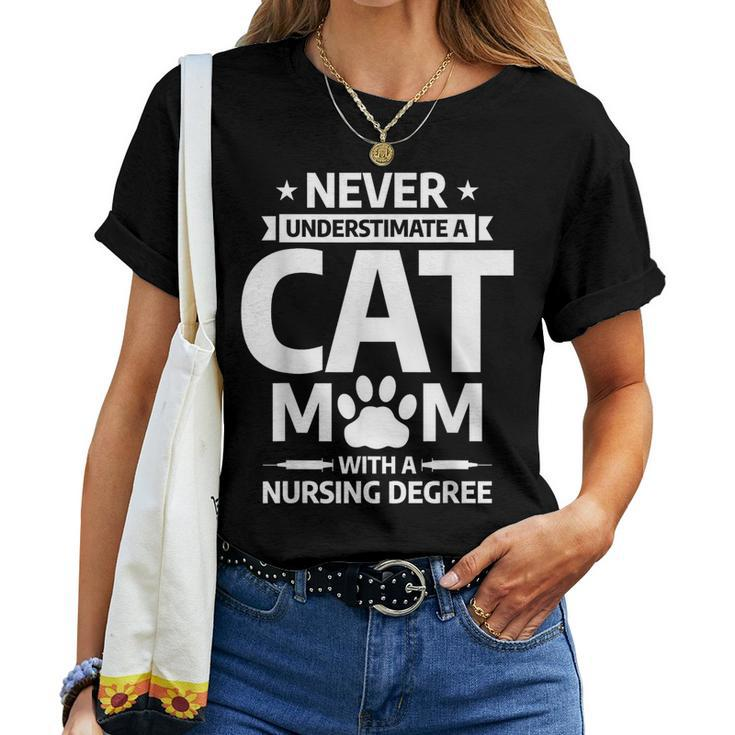 Never Underestimate A Cat Mom With A Nursing Degree Women T-shirt