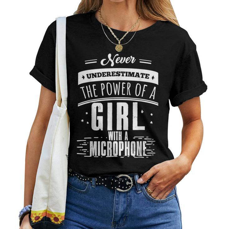 Never Underestimate A Girl With A Microphone Singer Women T-shirt