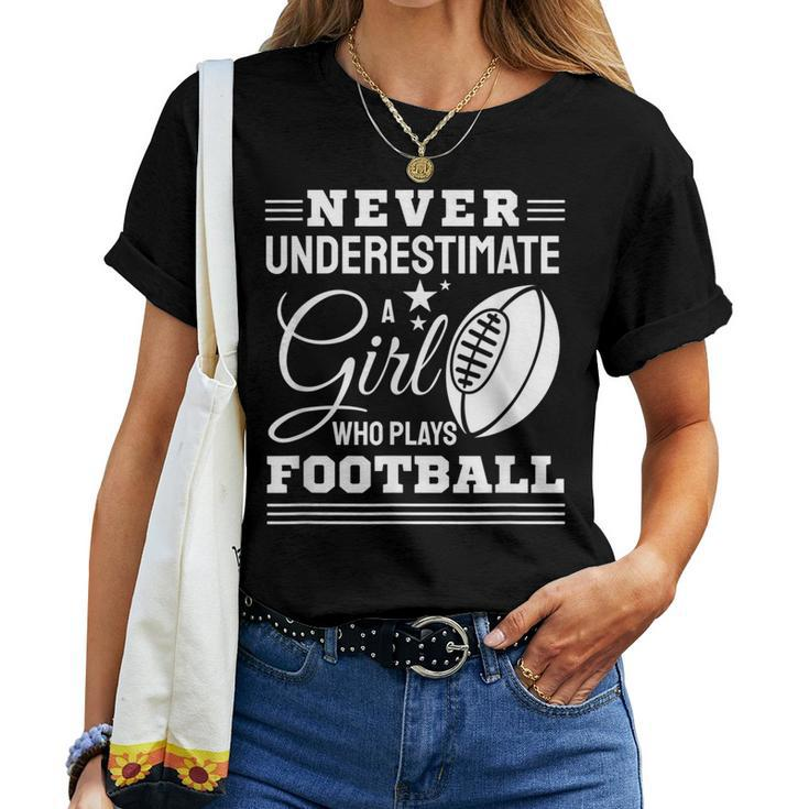 Never Underestimate A Girl Who Play Football Football Fan Women T-shirt