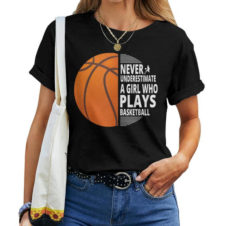 Never Underestimate A Girl Who Plays Basketball Basketball Women T-shirt
