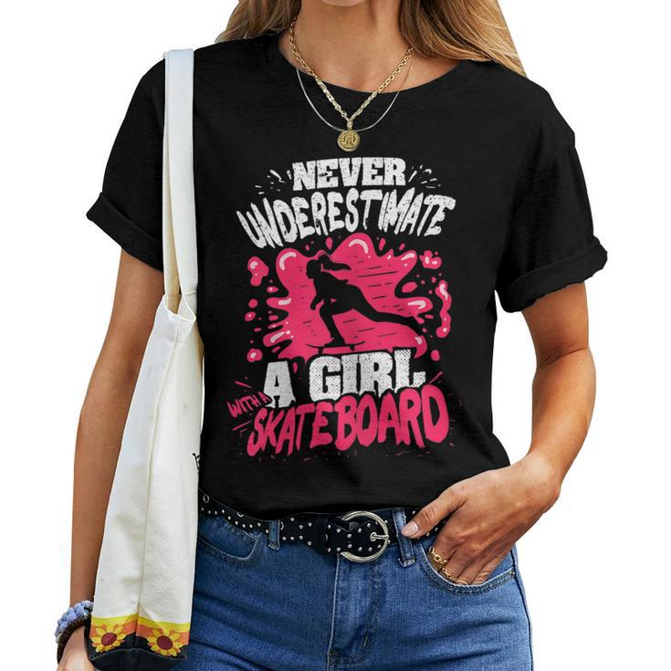 Never Underestimate A Girl With A Skateboard Women T-shirt
