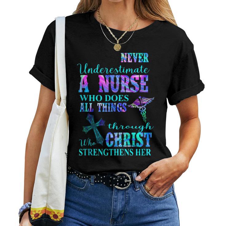 Never Underestimate Nurse Who Does All Things Through Christ Women T-shirt