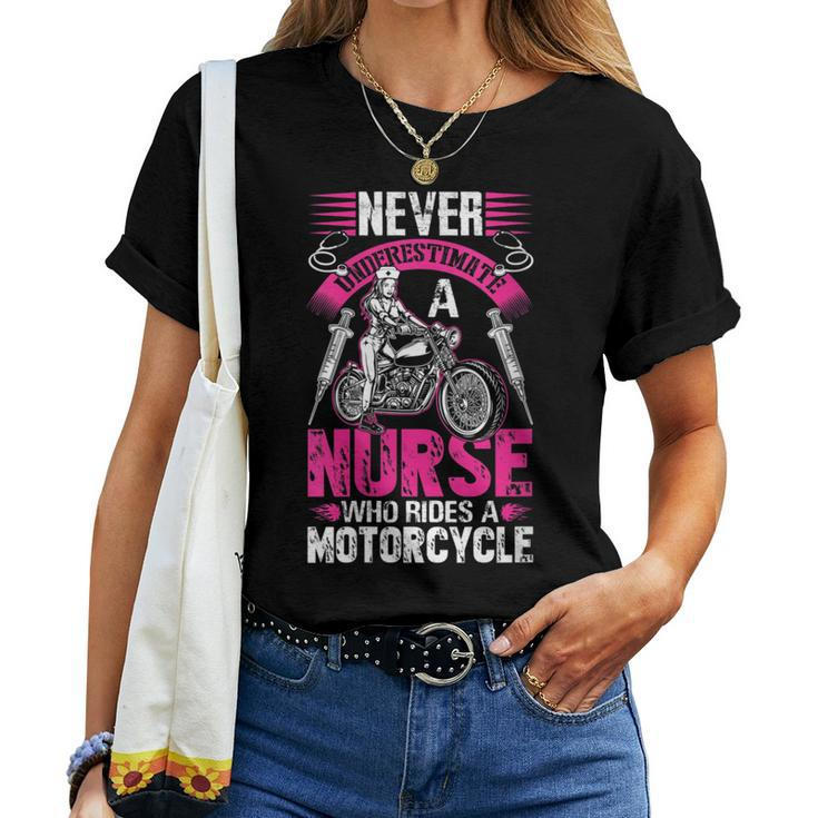 Never Underestimate A Nurse Who Rides A Motorcycle Women T-shirt