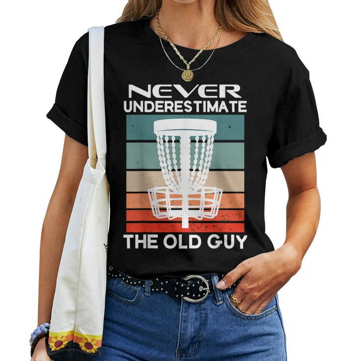 Never Underestimate The Old Guy -Frisbee Lover Women T-shirt