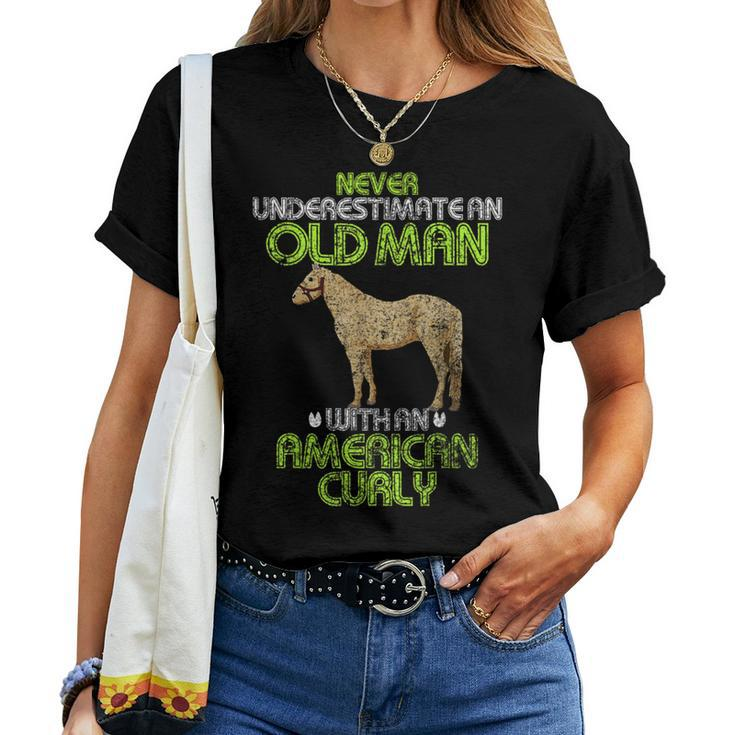 Never Underestimate An Old Man With An American Curly Horse Women T-shirt