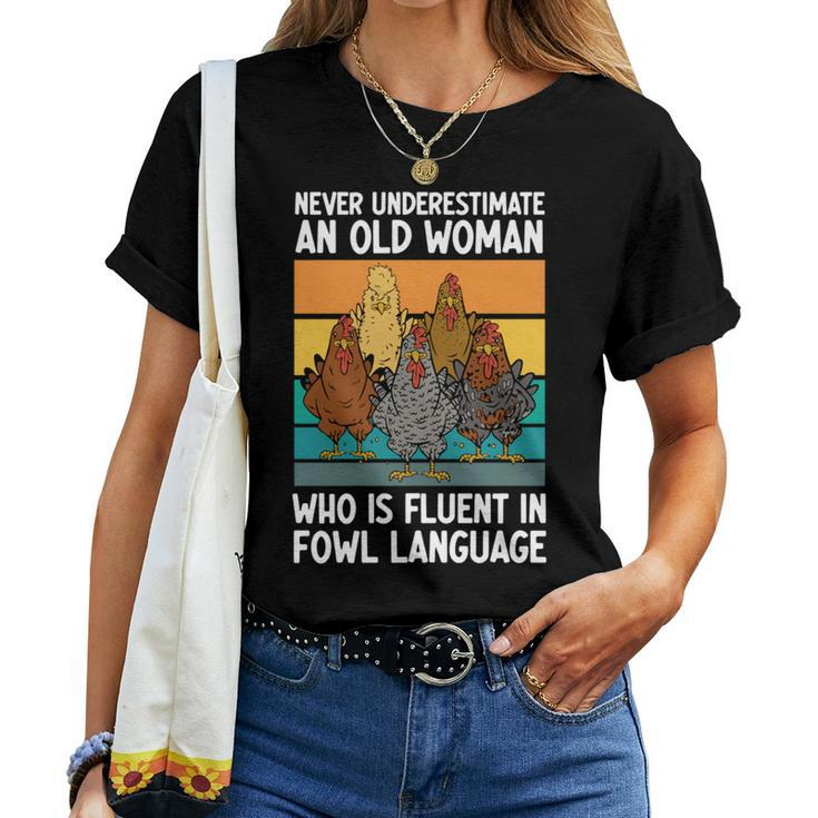 Never Underestimate An Old Man Who Is Fluent Fowl Language Women T-shirt