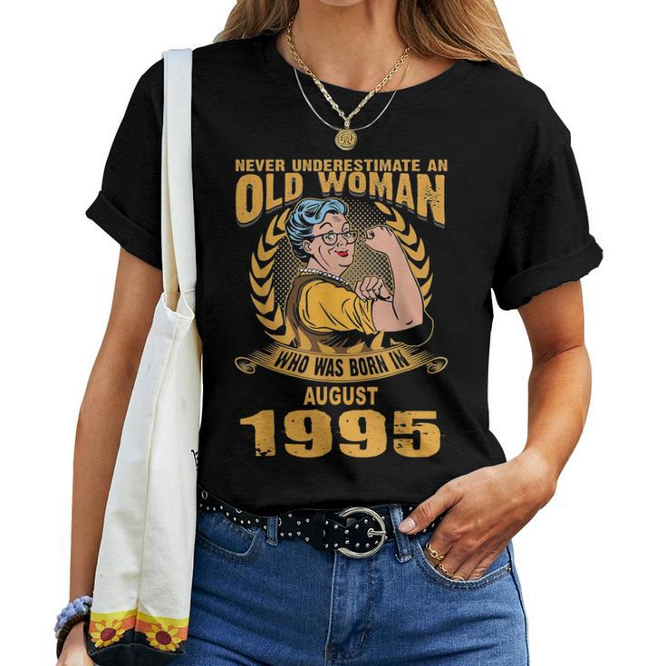 Never Underestimate Old Woman Born In August 1995 Women T-shirt