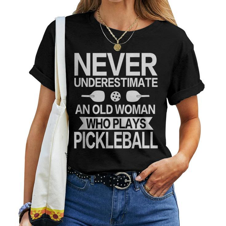 Never Underestimate An Old Woman Pickleball Player Women T-shirt