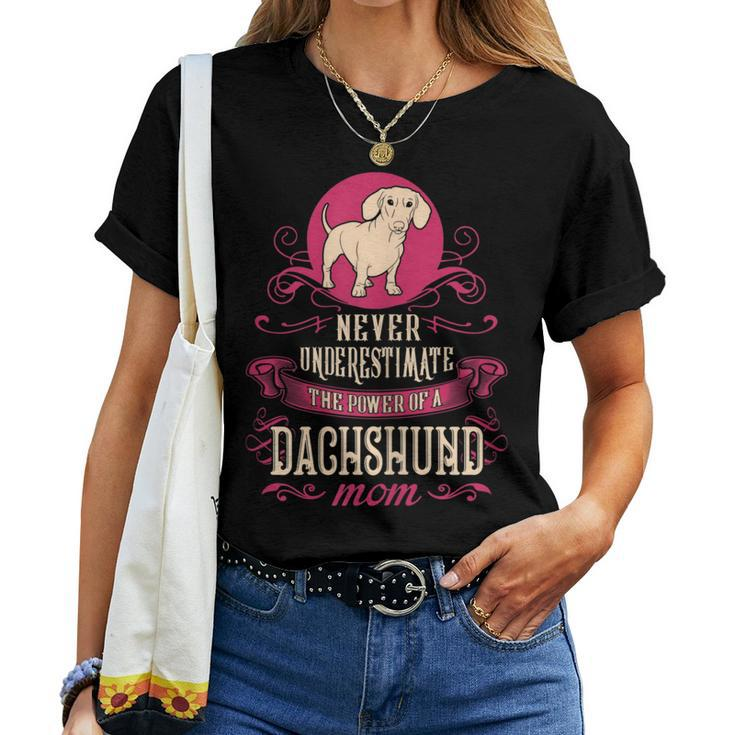 Never Underestimate Power Of Dachshund Mom Women T-shirt