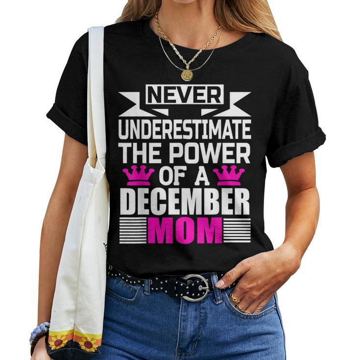 Never Underestimate The Power Of A December Mom Women T-shirt