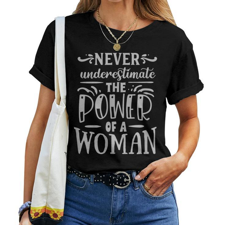 Never Underestimate The Power Of A Woman Inspirational Women T-shirt