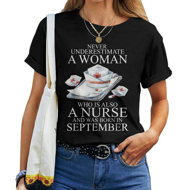 Never Underestimate A Woman Who Is A Nurse Born In September Women T-shirt