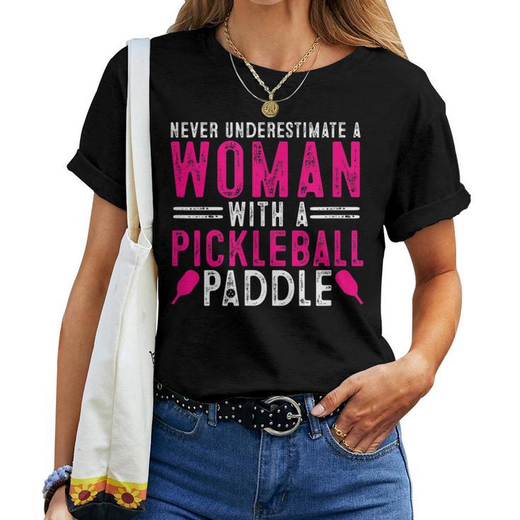 Never Underestimate A Woman With A Pickleball Paddle Dink Women T-shirt