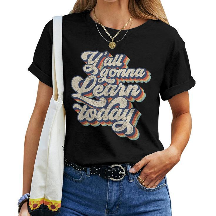 Vintage 70S Y'all Gonna Learn Today Teacher Back To School Women T-shirt