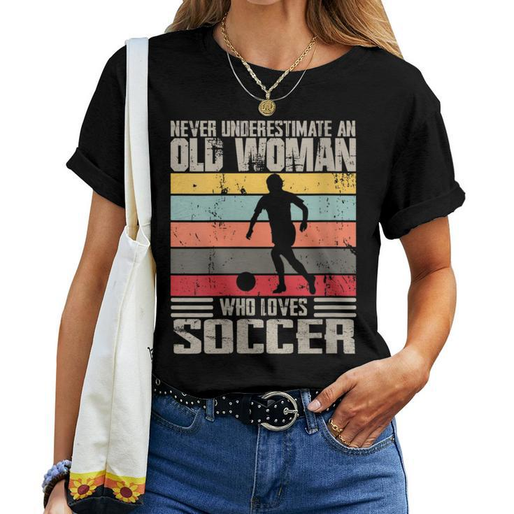 Vintage Never Underestimate An Old Woman Who Loves Soccer Women T-shirt