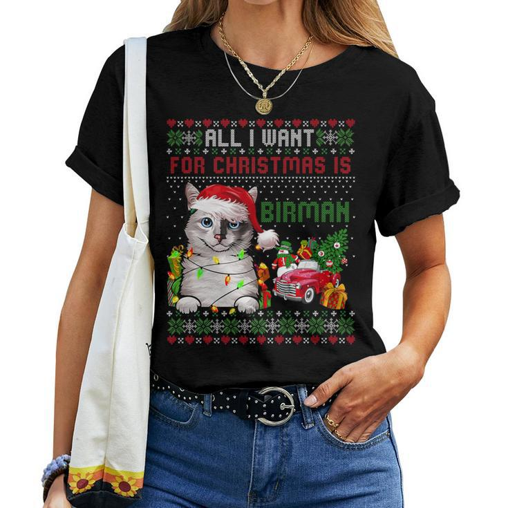 All I Want For Christmas Is Birman Ugly Christmas Sweater Women T-shirt