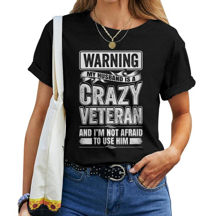 Warning My Husband Is A Crazy Veteran Veteran Women T-shirt