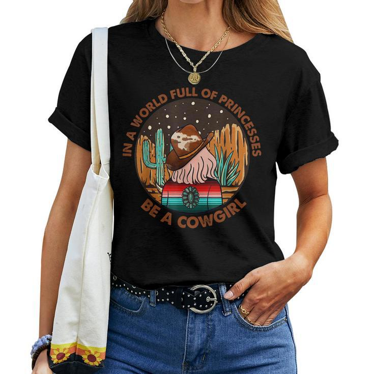 Western Cactus In A World Full Of Princesses Be A Cowgirl Women T-shirt