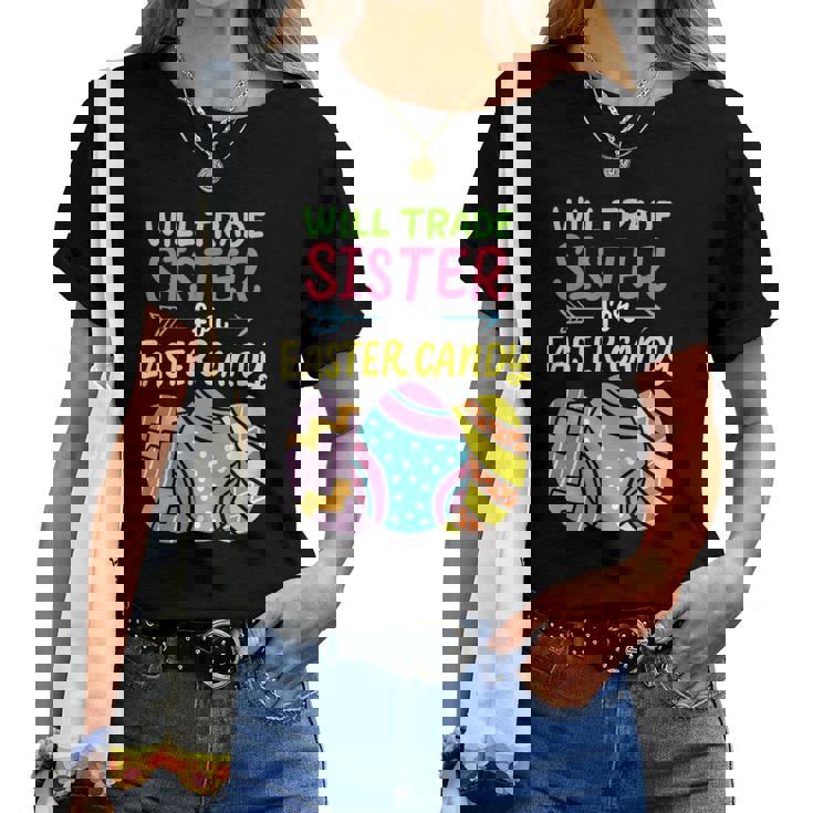 Will Trade Sister For Easter Candy Bunny Eggs Family Costume Women T-shirt