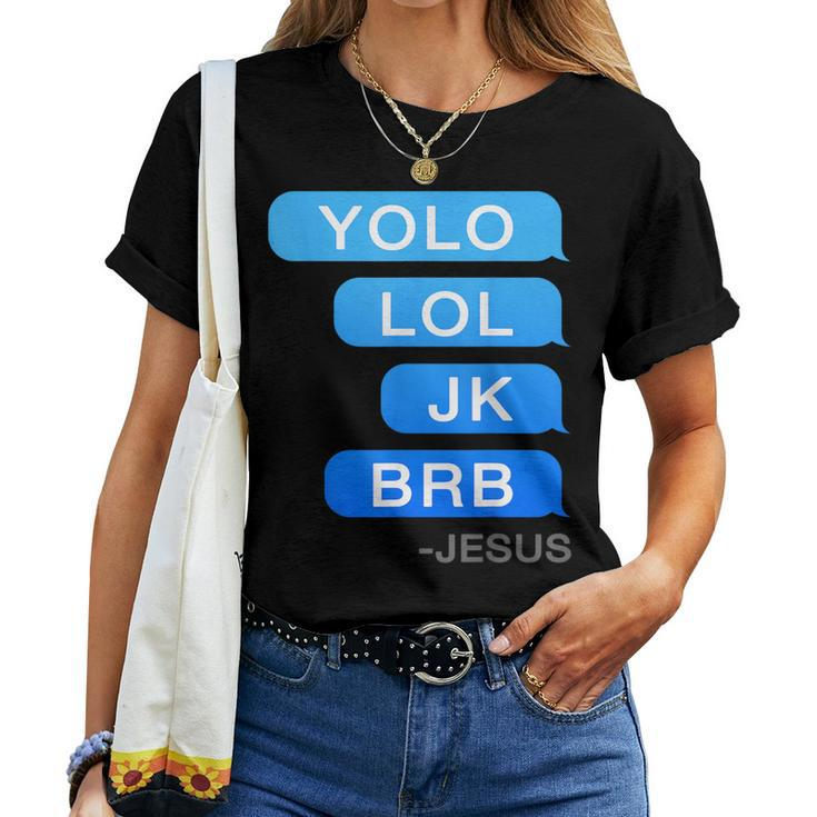 Yolo Lol Jk Brb Jesus Christian Women T-shirt