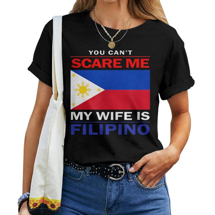 You Cant Scare Me My Wife Is Filipino Funny Husbands  Women Crewneck Short T-shirt