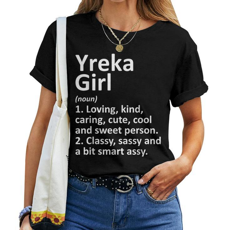 Yreka Girl Ca California City Home Roots Women T-shirt
