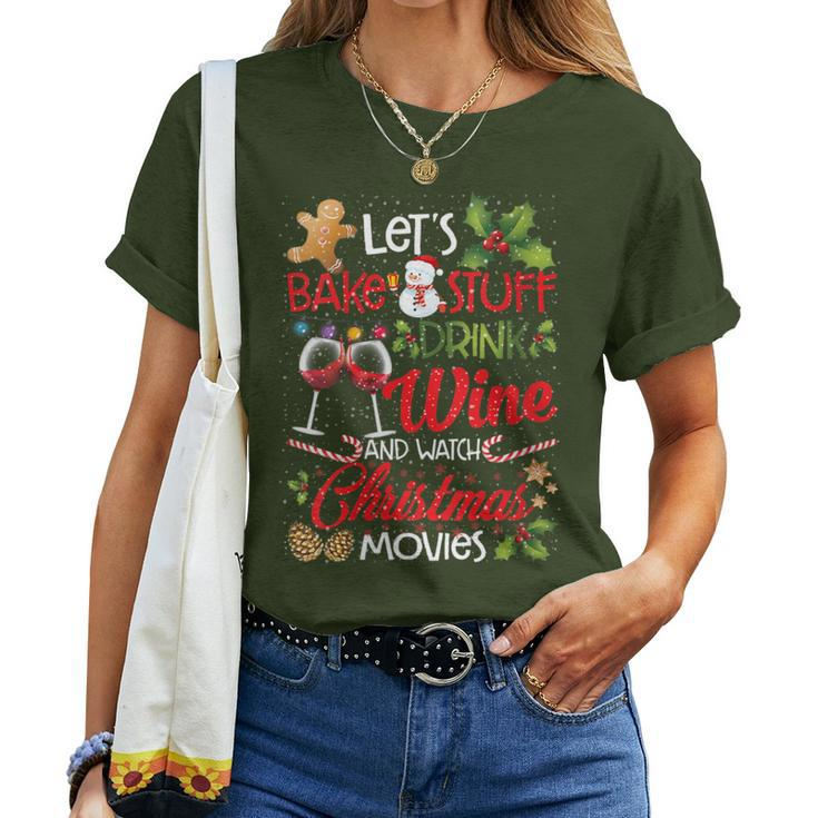 Let's Bake Stuff Drink Wine And Watch Christmas Movie Women T-shirt