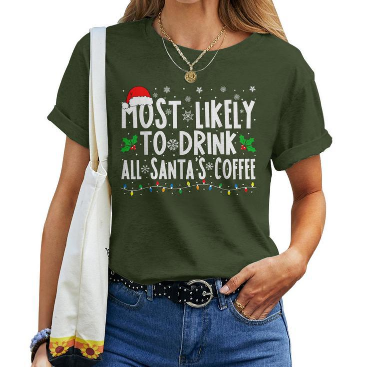 Most Likely To Drink All Santa's Coffee Matching Christmas Women T-shirt