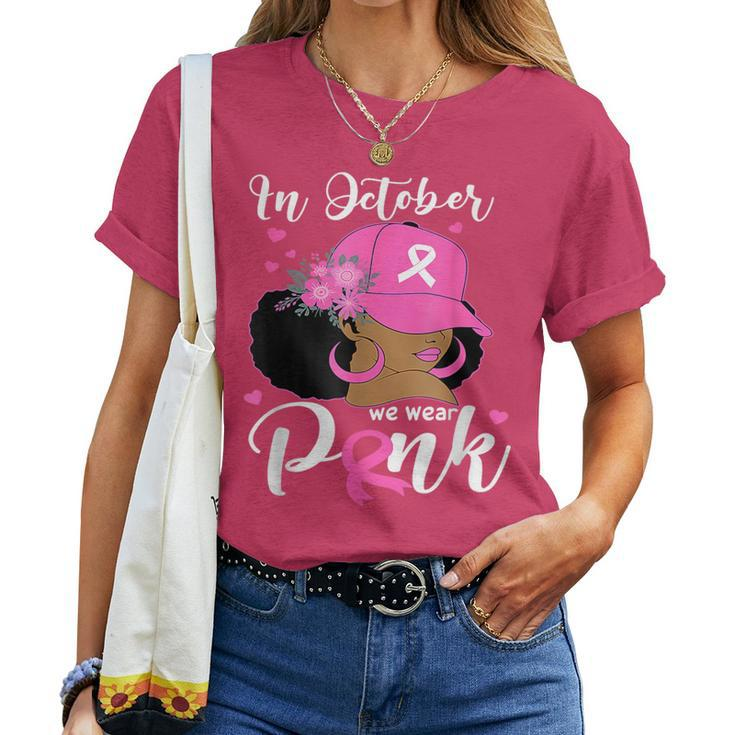 In October We Wear Pink Breast Cancer Awareness Black Women T-shirt
