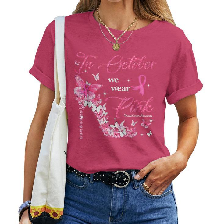 In October We Wear Pink Breast Cancer High Heels Butterfly Women T-shirt
