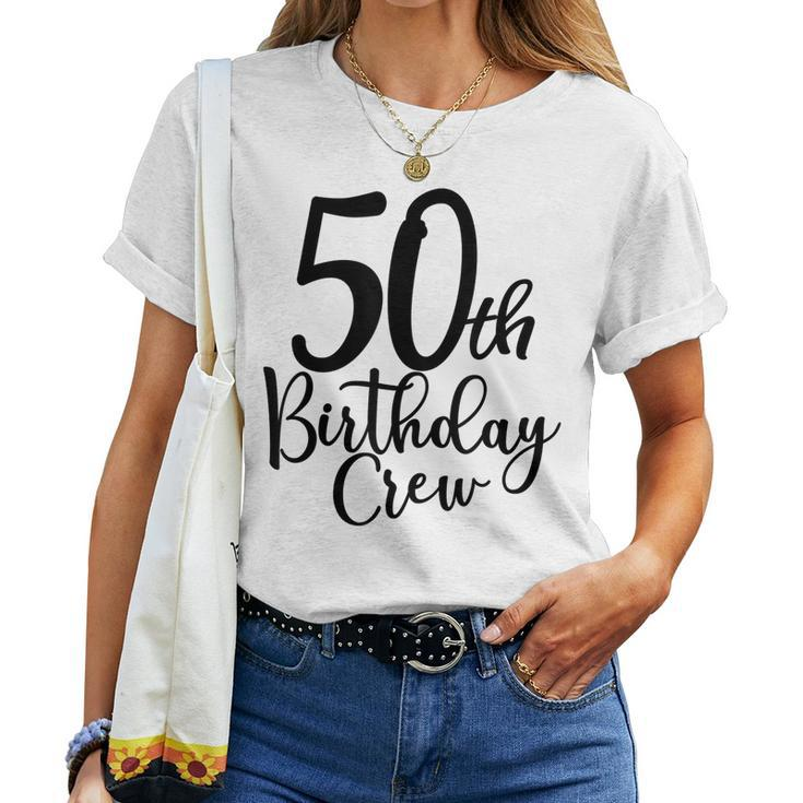 50Th Birthday Crew 50 Years Old Matching Group Party Women T-shirt
