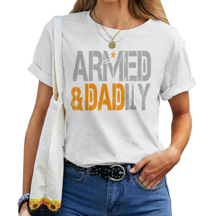 Armed And Dadly Deadly Father For Fathers Day 2023 Women T-shirt