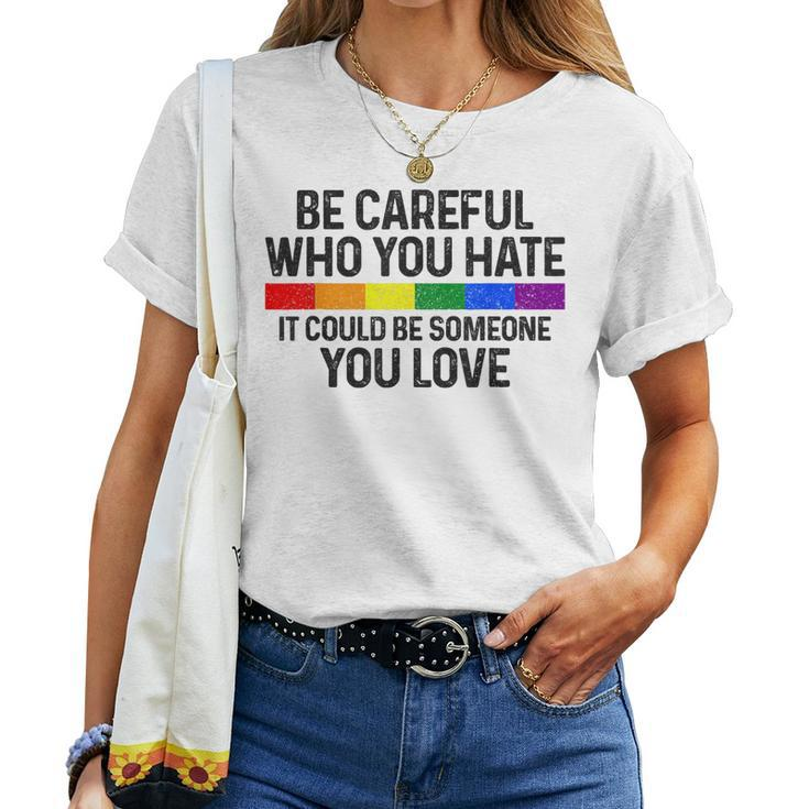 Be Careful Who You Hate Gay Pride Month Rainbow Flag Lgbtq  Women Crewneck Short T-shirt
