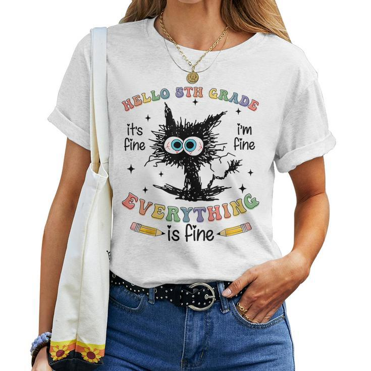 Black Cat Hello 5Th Grade Its Fine Im Fine Everything Fine  Women T-shirt Short Sleeve Graphic