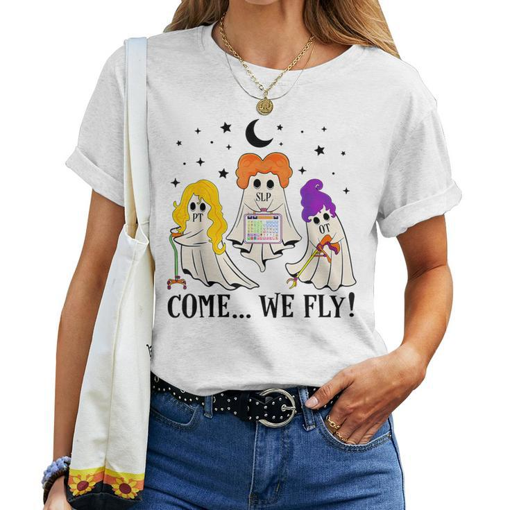 Come We Fly Pt Slp Ot Nurse Ghost Nursing Halloween Women T-shirt