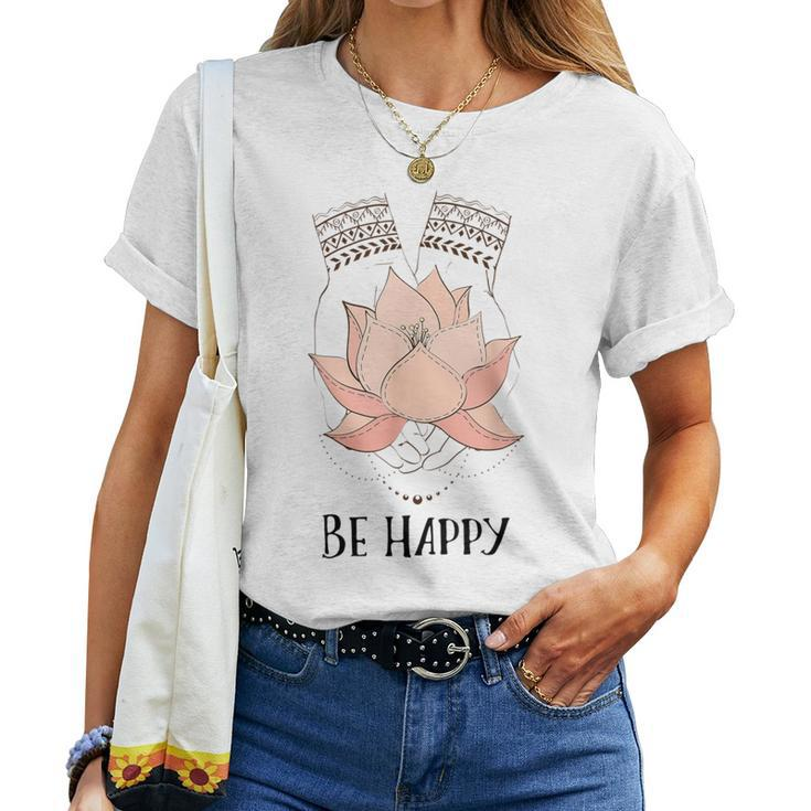 Be Happy Zen Hands With Lotus Flower Mandala Meditation Women T-shirt
