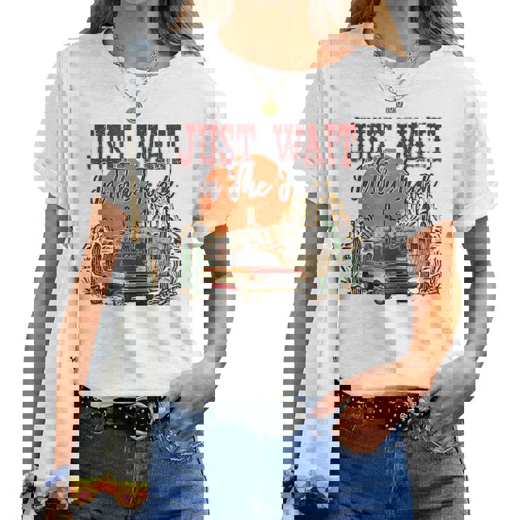 Just Wait In The Truck Desert Drifter Sunset Retro Cactus Women T-shirt