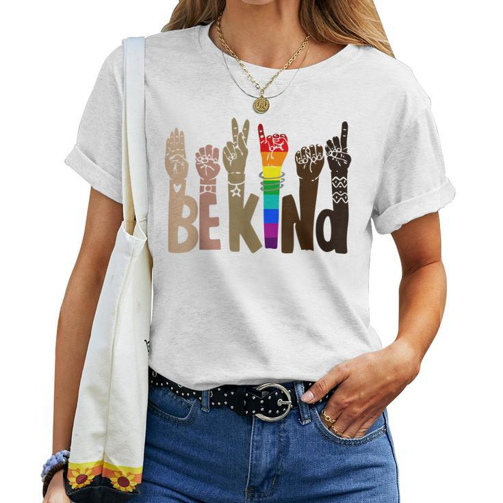 Be Kind Sign Language Lgbt Antiracism Kindness Raise Hand Women T-shirt