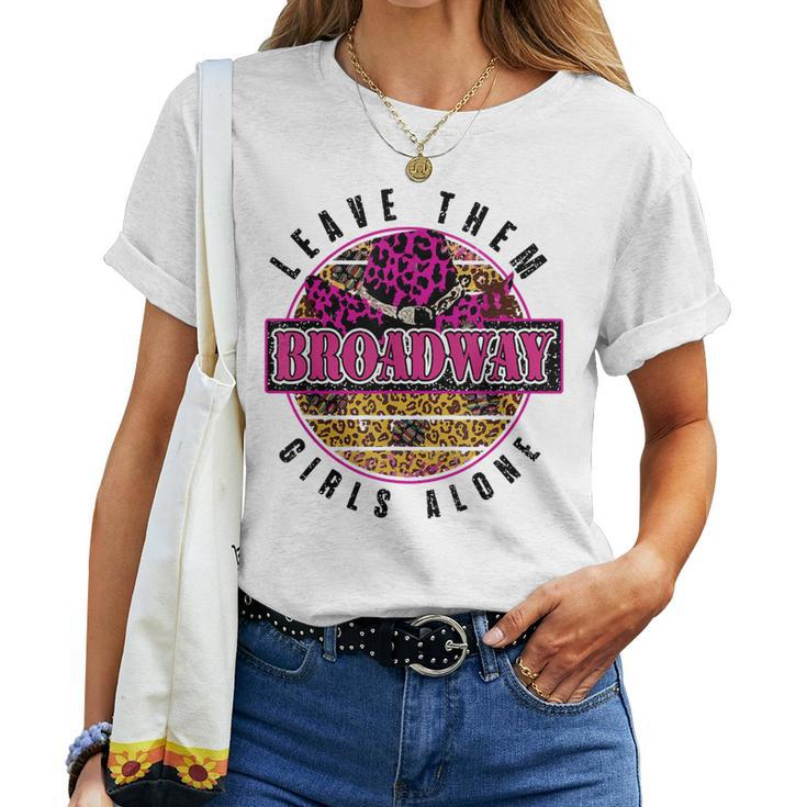 Leopard Cowgirl Hat Leave Them Broadway Girls Alone Western Women T-shirt